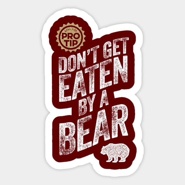 PRO TIP: Don't Get Eaten By A Bear Sticker by eBrushDesign